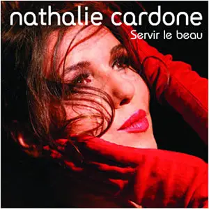 Nathalie Cardone - Servir Le Beau (2008)