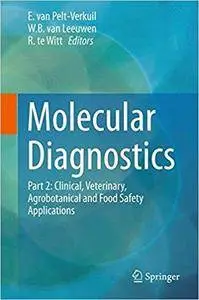 Molecular Diagnostics: Part 2: Clinical, Veterinary, Agrobotanical and Food Safety Applications