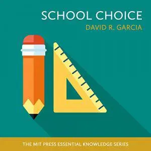 School Choice: The Mit Press Essential Knowledge Series [Audiobook]