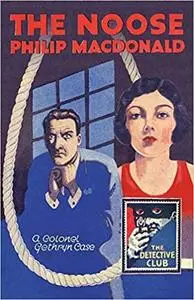 The Noose (Detective Club Crime Classics) (The Detective Club)