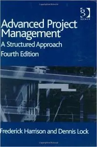 Advanced Project Management: A Structured Approach (4th Edition)