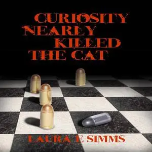 «Curiosity Nearly Killed the Cat» by Laura E Simms