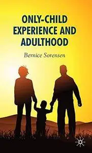 Only-Child Experience and Adulthood(Repost)