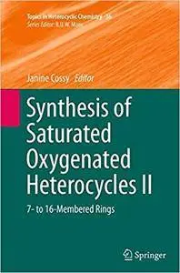 Synthesis of Saturated Oxygenated Heterocycles II: 7- to 16-Membered Rings (Repost)