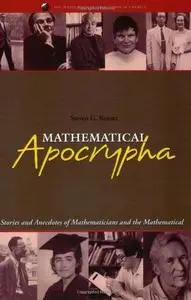 Mathematical Apocrypha: Stories and Anecdotes of Mathematicians and the Mathematical