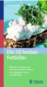 Die 50 besten Fettkiller: Wie Sie Fett sparen und leichter abnehmen- Die wichtigsten Tricks für jeden Tag [Repost]