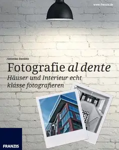 Häuser und Interieur echt klasse fotografieren (Fotografie al dente)