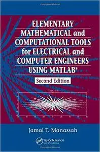 Elementary Mathematical and Computational Tools for Electrical and Computer Engineers Using MATLAB (2nd edition) (repost)