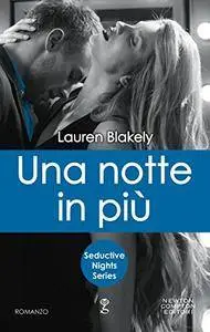 Lauren Blakely - Seductive nights Vol. 3. Una notte in più