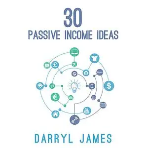 «30 Passive Income Ideas» by Darryl James