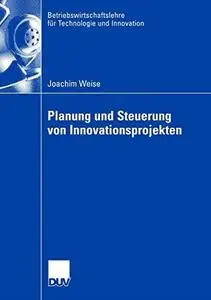 Planung und Steuerung von Innovationsprojekten