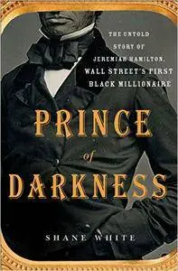 Prince of Darkness: The Untold Story of Jeremiah G. Hamilton, Wall Street's First Black Millionaire (Repost)