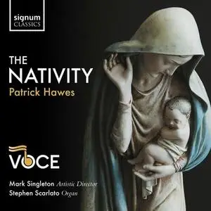 Voce Chamber Choir, Stephen Scarlato, Mark Singleton - The Nativity (2023)