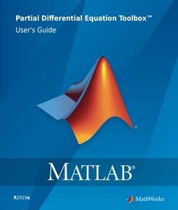 MATLAB Partial Differential Equation Toolbox User’s Guide