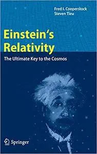 Einstein`s Relativity The Ultimate Key to the Cosmos Einstein`s Relativity The Ultimate Key to the Cosmos