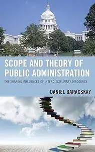 Scope and Theory of Public Administration: The Shaping Influences of Interdisciplinary Discourse