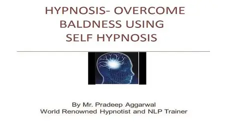 Hypnosis- Overcome Baldness Using Self Hypnosis
