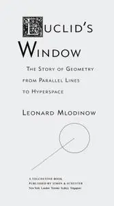 Euclid's Window: The Story of Geometry from Parallel Lines to Hyperspace