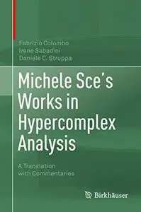 Michele Sce's Works in Hypercomplex Analysis