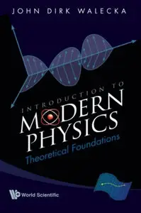 Introduction To Modern Physics: Theoretical Foundations (repost)