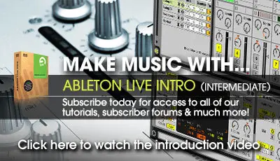 Sonic Academy - Make Music With Ableton Live Intro Intermediate (2011) (repost)