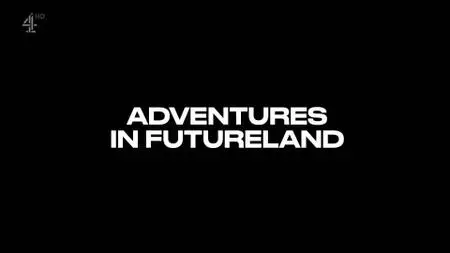 Ch4. - Adventures in Futureland: Virtual Sex (2019)