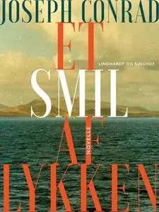 «Et smil af lykken» by Joseph Conrad