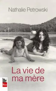 La vie de ma mère - Petrowski Nathalie