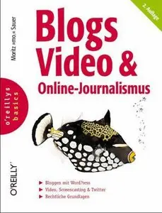 Blogs Video und Online-Journalismus 2. Auflage