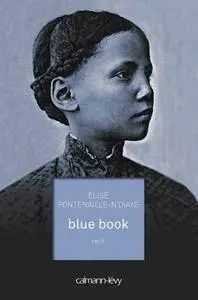 Elise Fontenaille-N'Diaye, "Blue book"