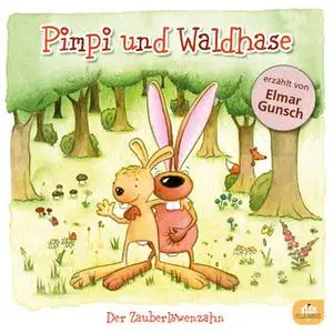 «Pimpi und Waldhase. Der Zauberlöwenzahn» by Vivien Sand