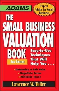 The Small Business Valuation Book: Easy-to-Use Techniques That Will Help You…