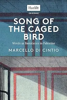 Song of the Caged Bird: Words as Resistance in Palestine