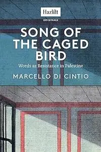 Song of the Caged Bird: Words as Resistance in Palestine