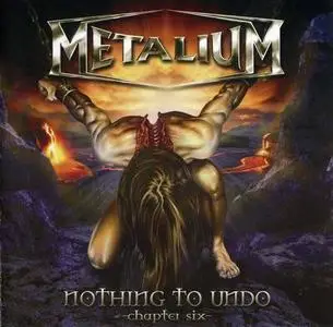Metalium - Nothing To Undo Chapter Six (2007)