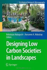 Designing Low Carbon Societies in Landscapes 