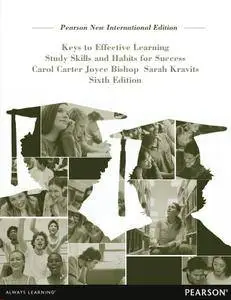 Keys to Effective Learning: Pearson New International Edition: Study Skills and Habits for Success, 6th Edition