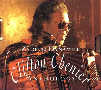 Clifton Chenier - Zydeco Dynamite  The Clifton Chenier Anthology (1993)
