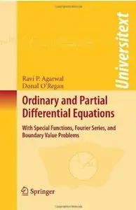 Ordinary and Partial Differential Equations: With Special Functions, Fourier Series, and Boundary Value Problems [Repost]