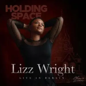 Lizz Wright - Holding Space (Lizz Wright live in Berlin) (2022)