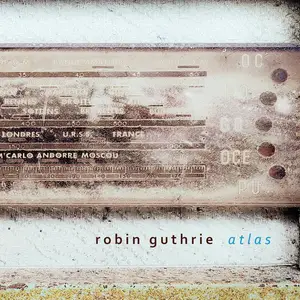 Robin Guthrie - Atlas (2024)
