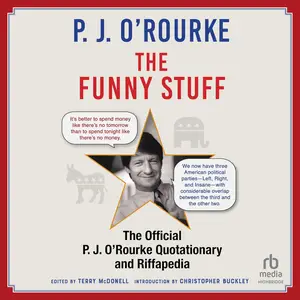 The Funny Stuff: The Official P. J. O’Rourke Quotationary and Riffapedia