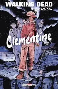Walking Dead - Clémentine - Tome 3