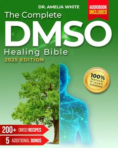 The Complete DMSO Healing Bible