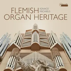 Ignace Michiels - Flemish Organ Heritage (2025) [Official Digital Download]