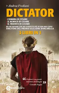 Dictator. L'ombra di Cesare - Il nemico di Cesare - Il trionfo di Cesare (Italian Edition)