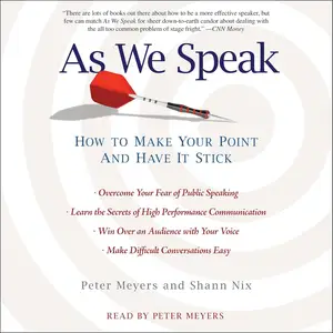 As We Speak: How to Make Your Point and Have It Stick