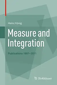 Measure and Integration: Publications 1997-2011