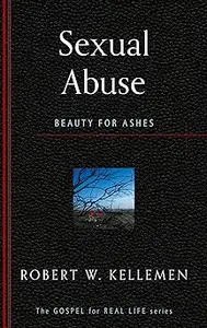 Sexual Abuse: Beauty for Ashes