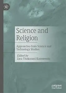 Science and Religion: Approaches from Science and Technology Studies